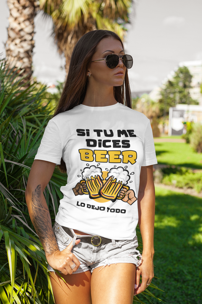 Si tu me dices cerveza lo dejo todo. Cervecero T-Shirt